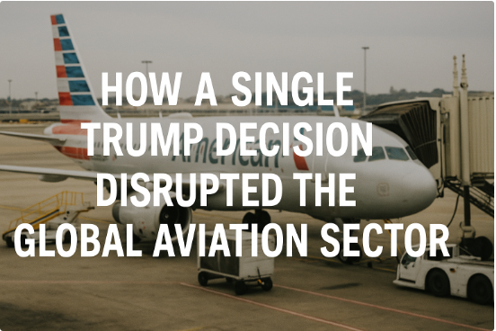 How a Single Trump Decision Disrupted the Global Aviation Sector